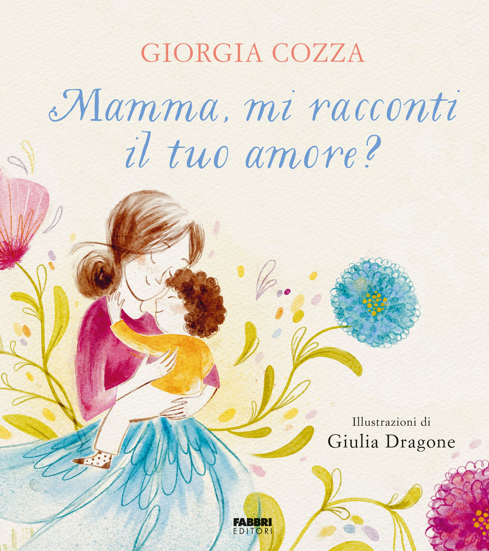 Mamma, mi racconti il tuo amore? Ediz. a colori