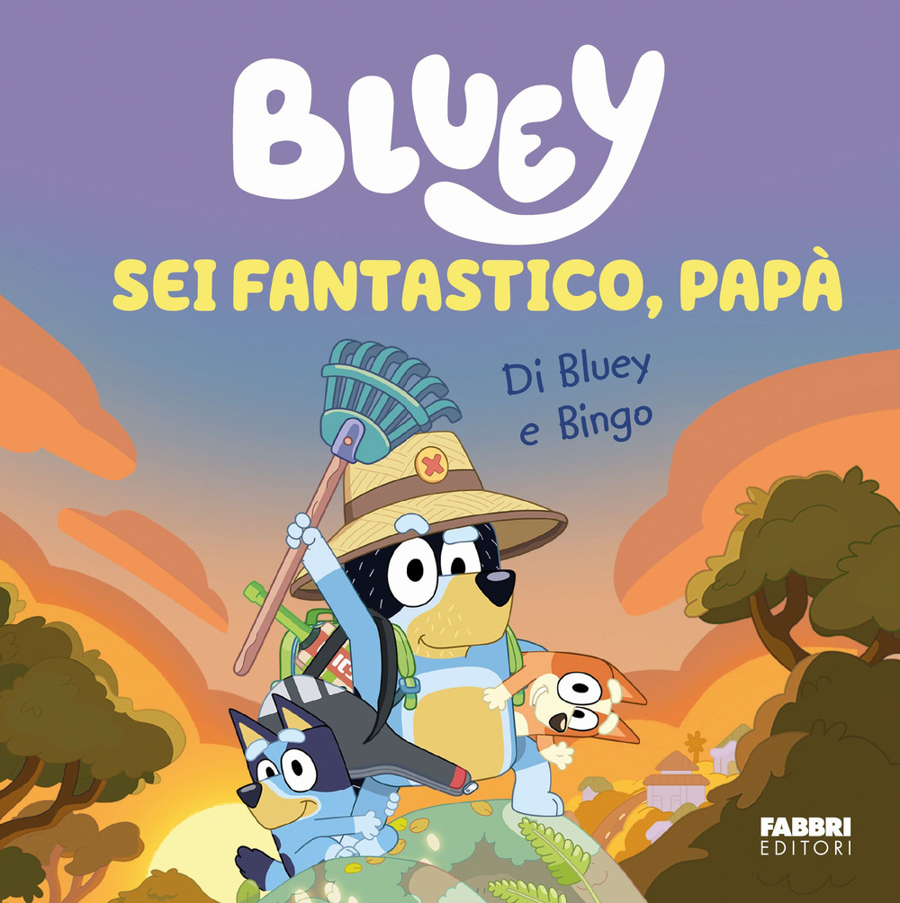 Sei fantastico, papà! Bluey. Ediz. a colori