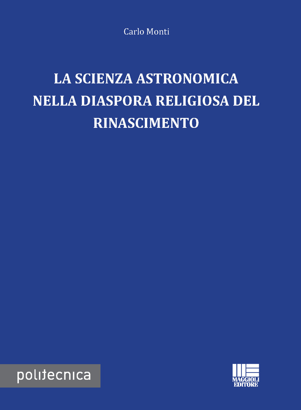 La scienza astronomica nella diaspora religiosa del rinascimento