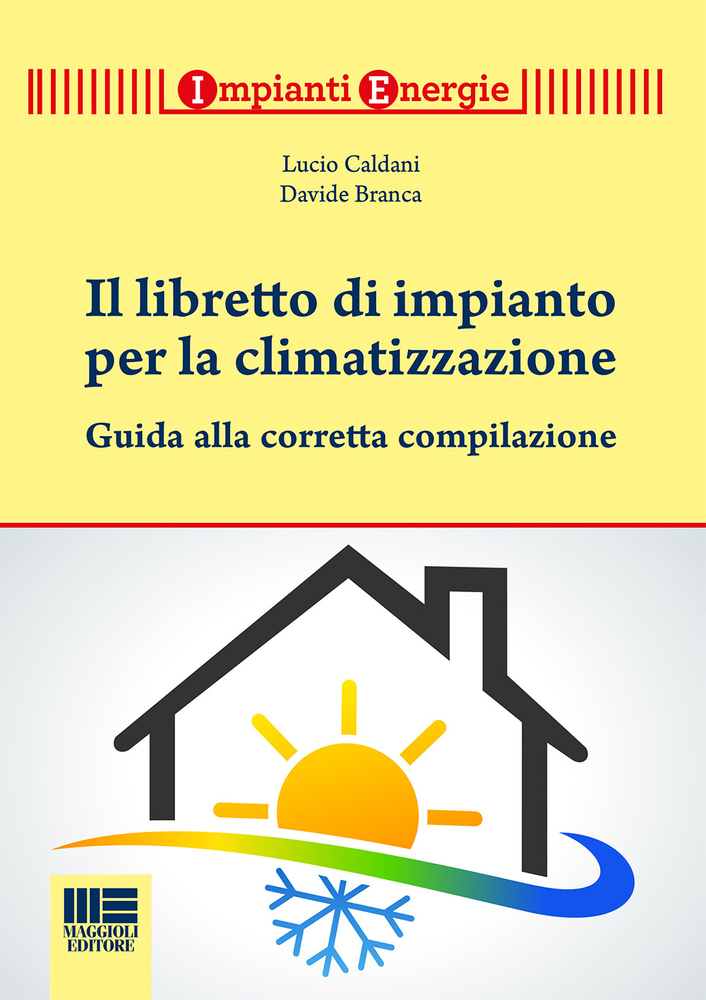 Il libretto per gli impianti termici. Guida alla tenuta e alla compilazione. Con CD-ROM