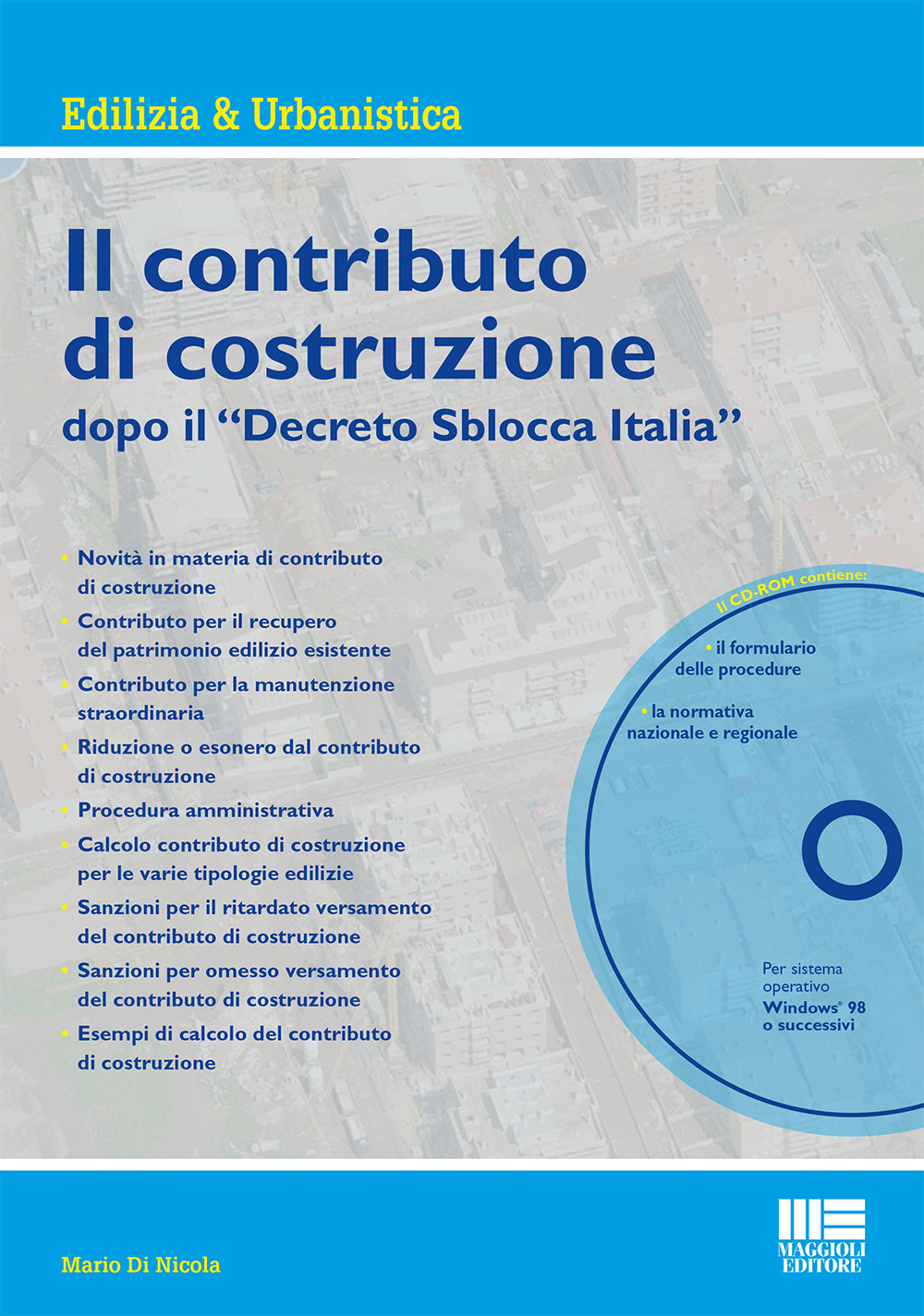 Il contributo di costruzione dopo il «decreto sblocca Italia». Con CD-ROM
