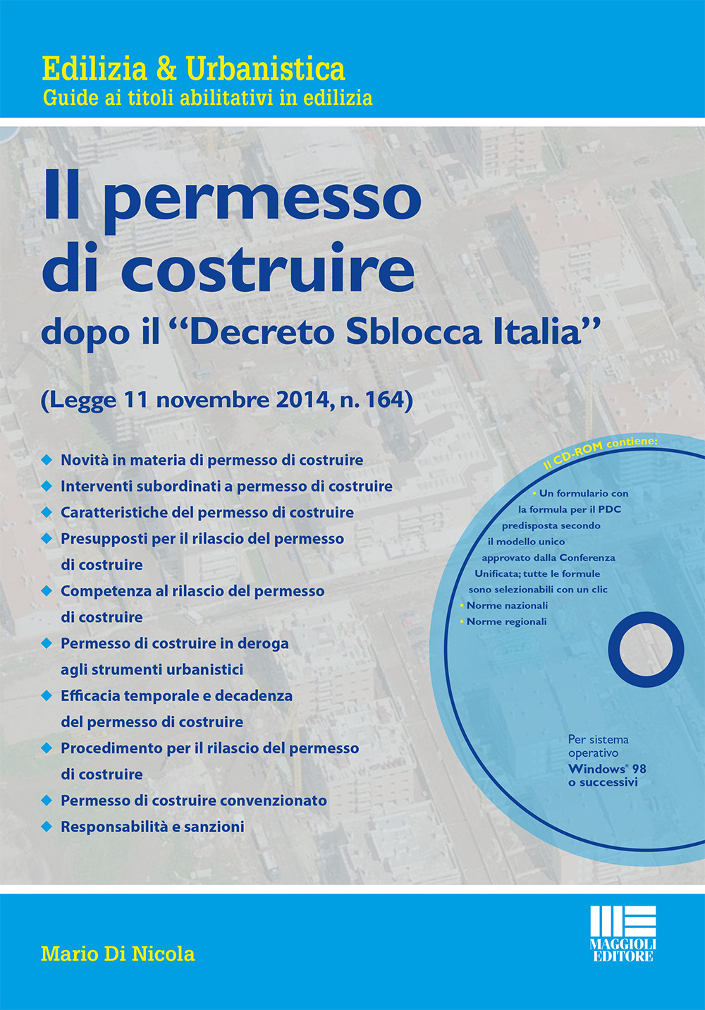 Il nuovo permesso di costruire dopo il «Decreto Sblocca Italia». Con CD-ROM