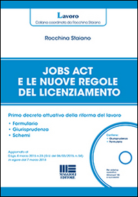 Jobs act e le nuove regole del licenziamento. Primo decreto attuativo della riforma del lavoro. Con CD-ROM