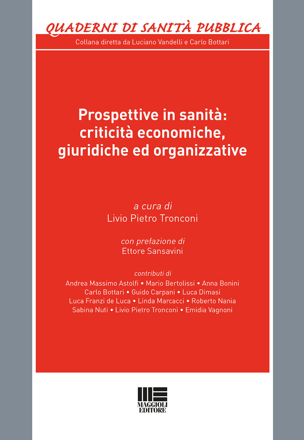 Prospettive in sanità. Criticità economiche, giuridiche ed organizzative