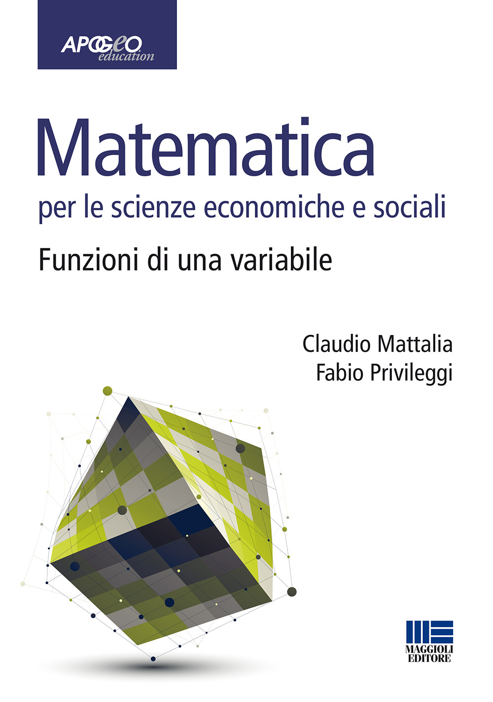 Matematica per le scienze economiche e sociali. Vol. 1: Funzioni di una variabile