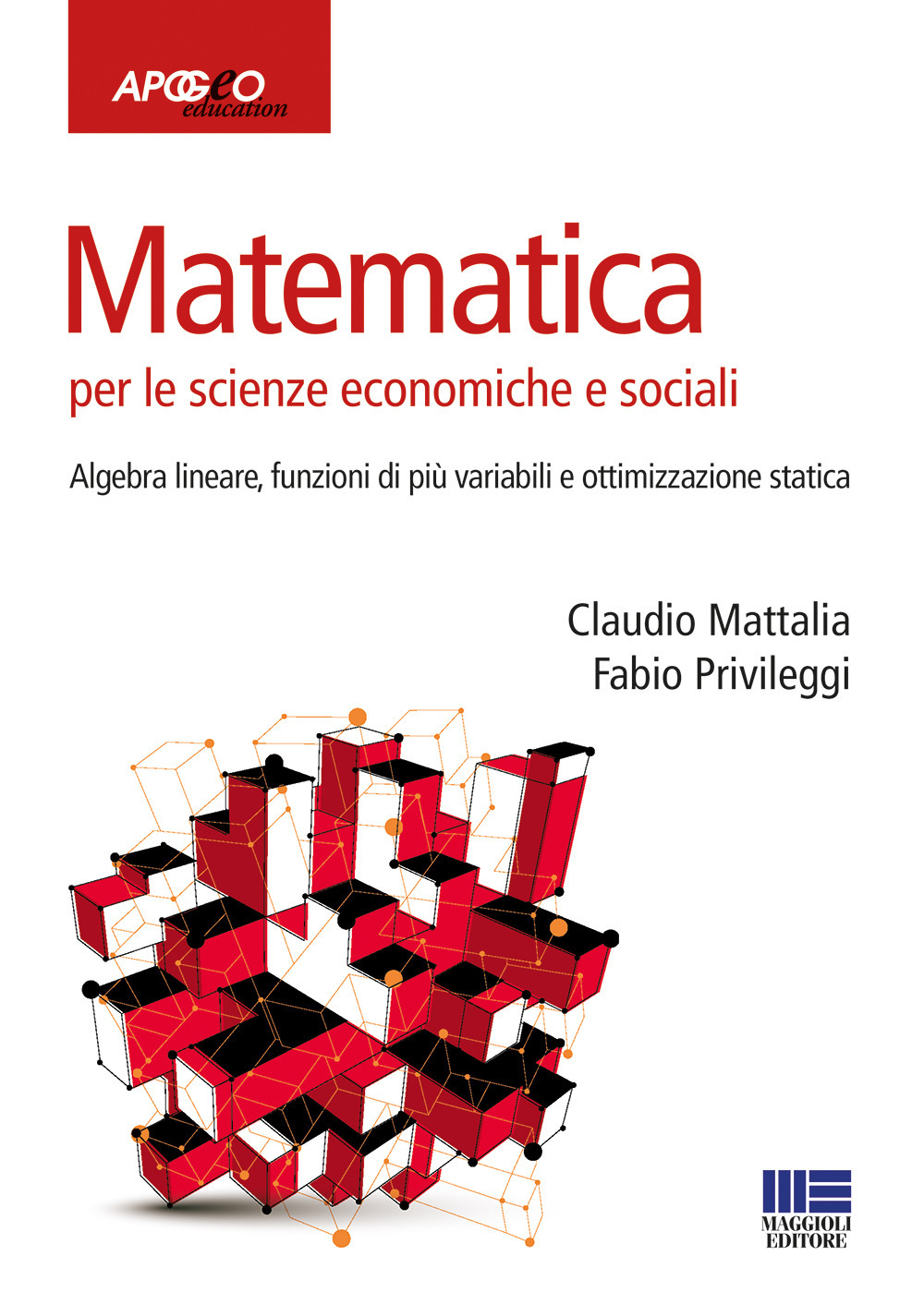 Matematica per le scienze economiche e sociali. Vol. 2: Algebra lineare, funzioni di più variabili e ottimizzazione statica