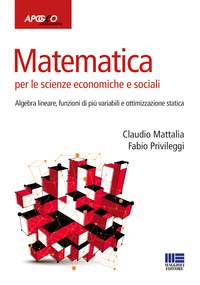 MATEMATICA PER LE SCIENZE ECONOMICHE E SOCIALI di MATTALIA CLAUDIO PRIVILEGGI FA