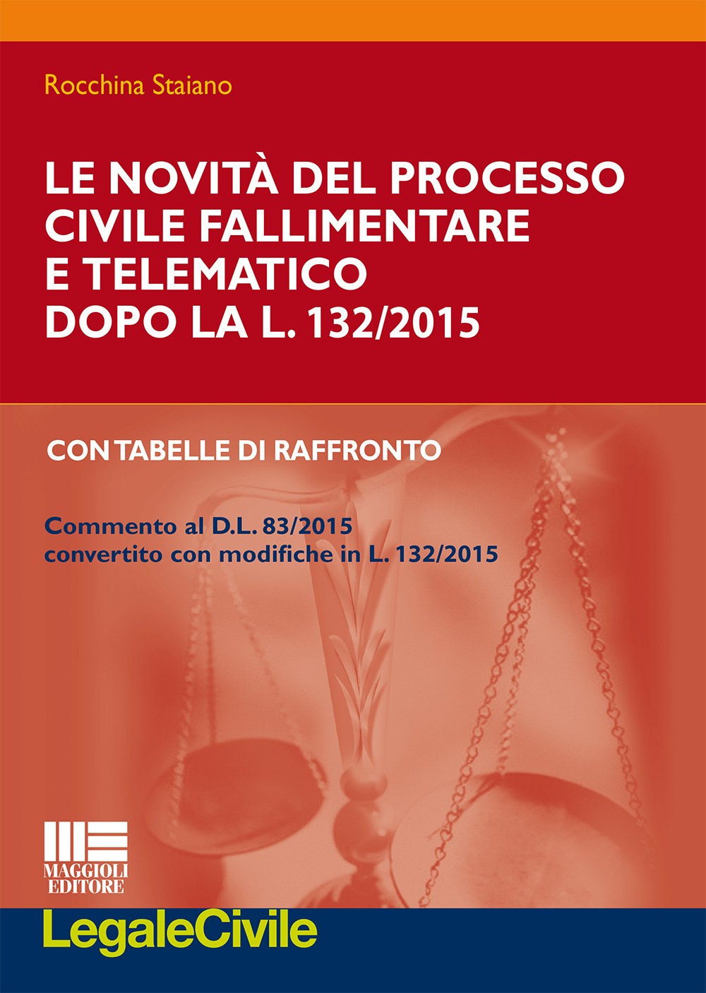 Le novità del processo civile fallimentare e telematico dopo la L. 132/2015. Con tabelle di raffronto