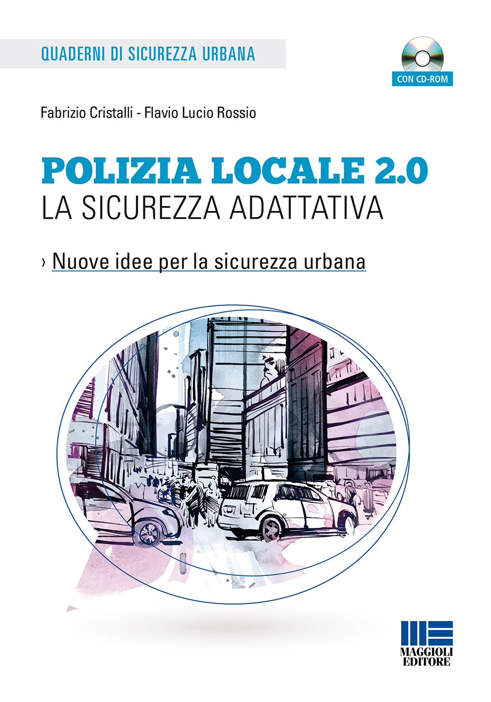 Polizia locale 2.0. La sicurezza adattativa. Con CD-ROM