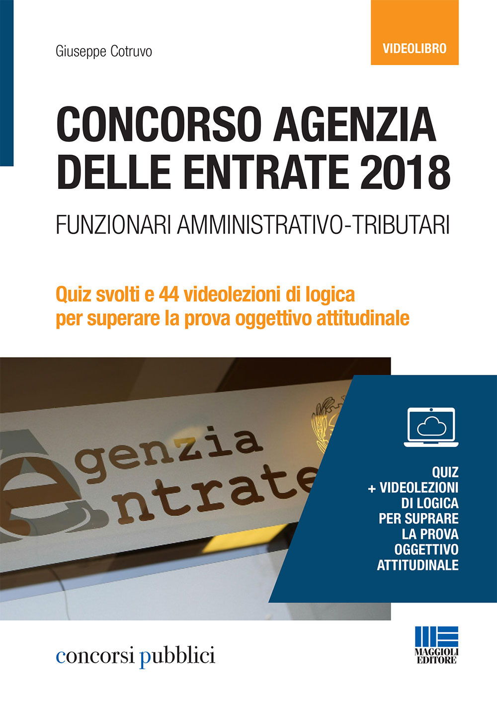 Concorso Agenzia delle entrate 2018. Funzionari amministrativo-tributari. Quiz svolti e 44 videolezioni di logica per superare la prova oggettivo attitudinale. DVD. Con libro