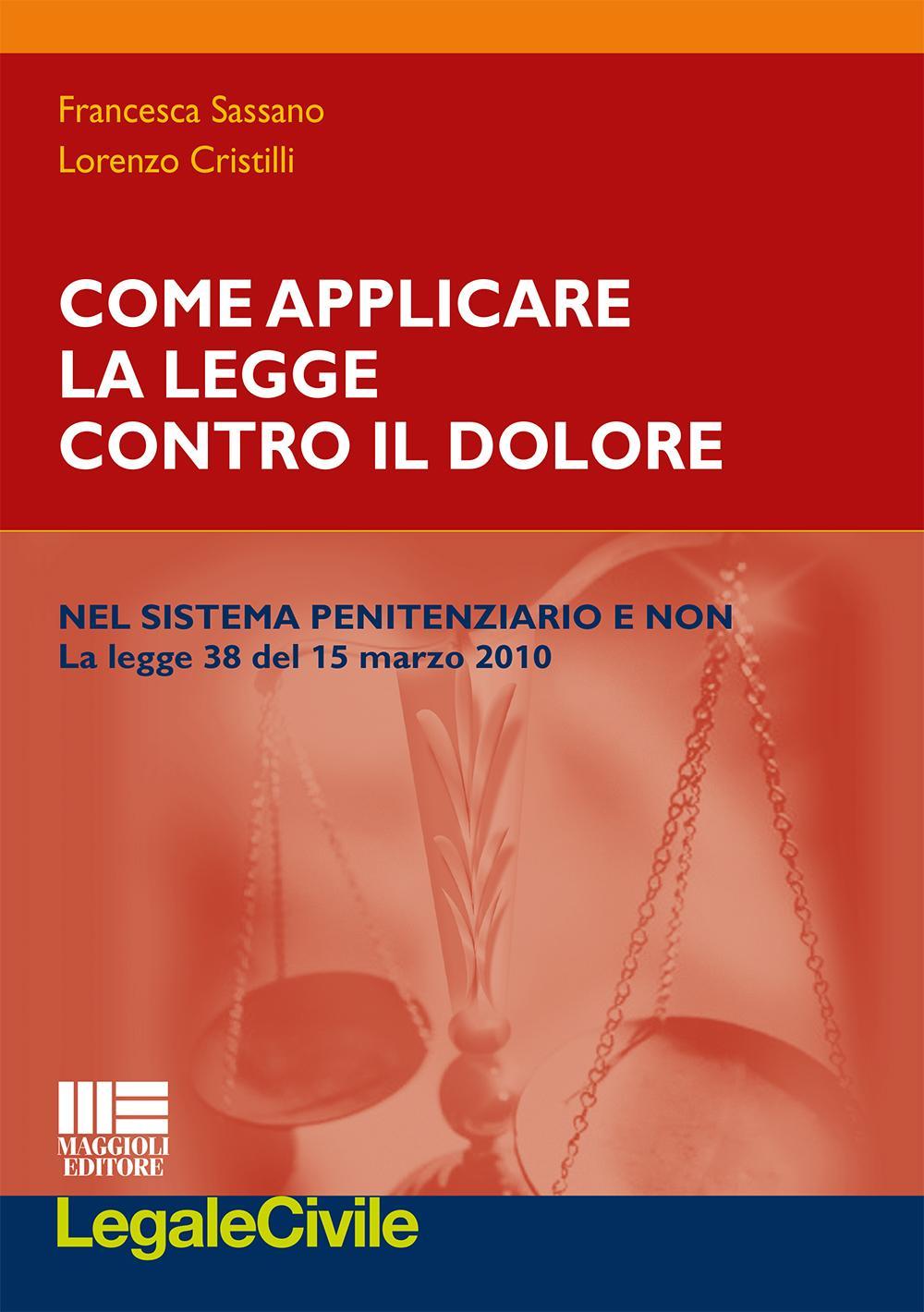 Come applicare la legge contro il dolore nel sistema penitenziario e non. La legge 38 del 15 marzo 2010