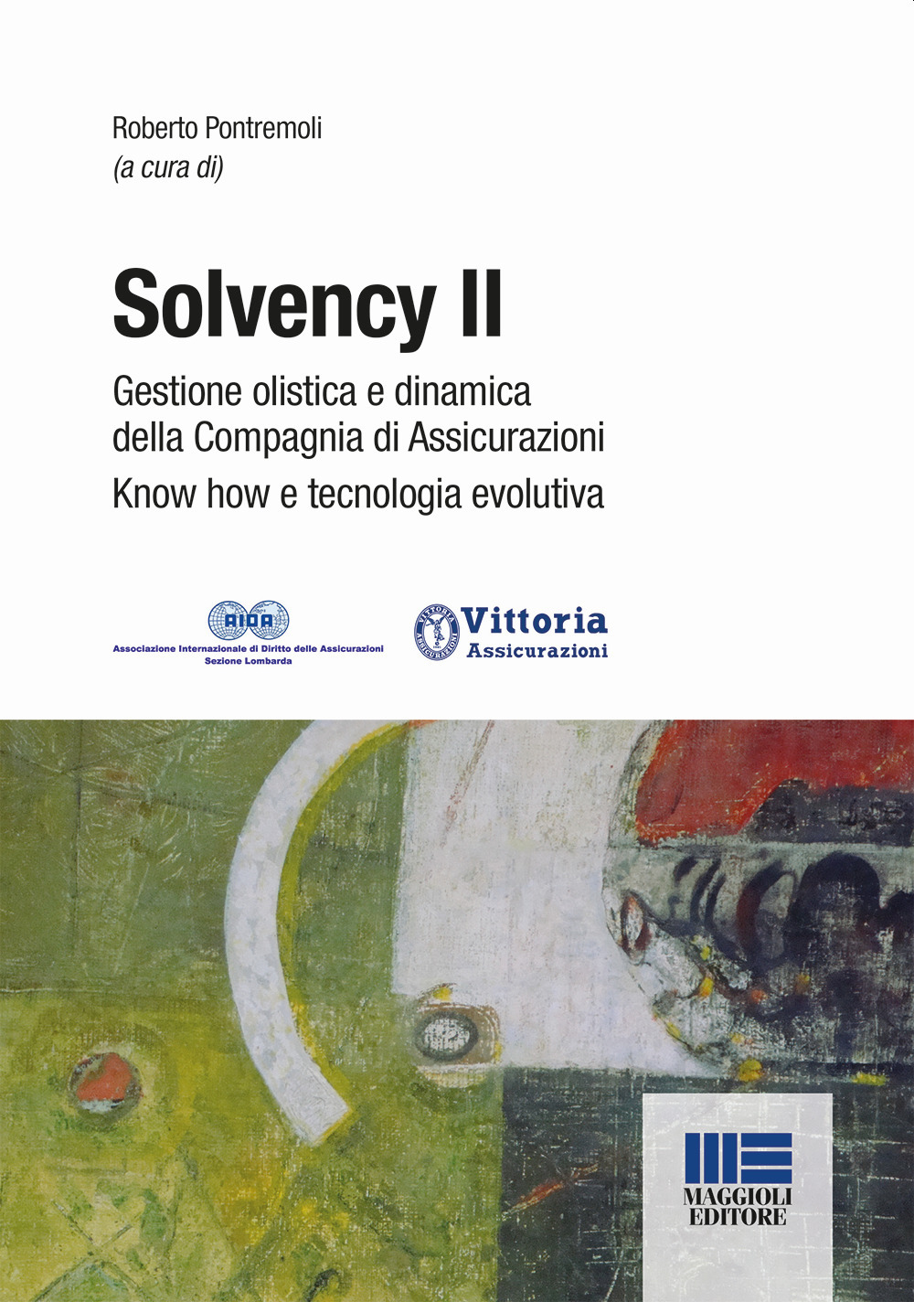 Solvency II. Gestione olistica e dinamica della compagnia di assicurazioni know how e tecnologia evolutiva