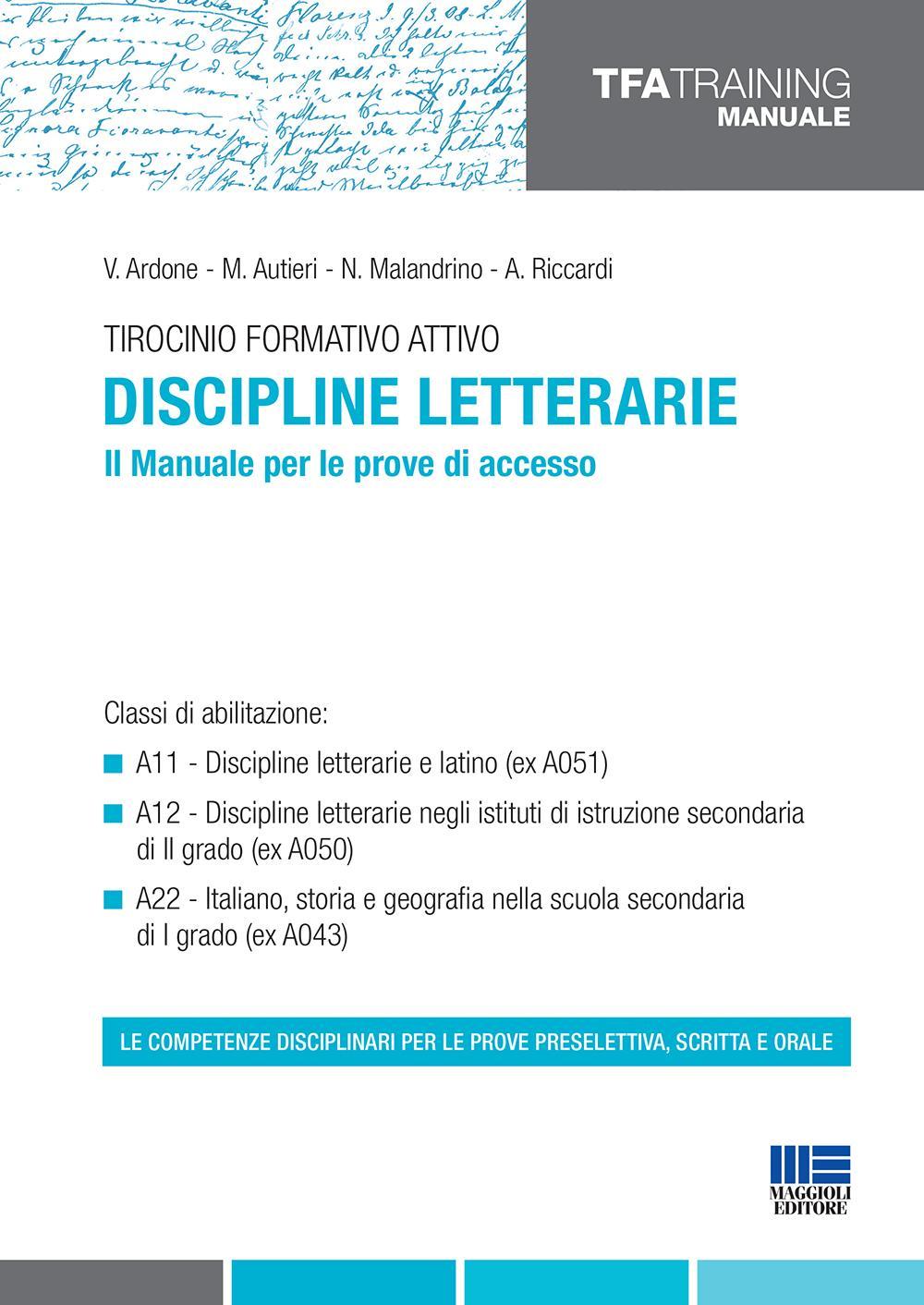 Tirocinio formativo attivo. Discipline letterarie. Il manuale per le prove di accesso