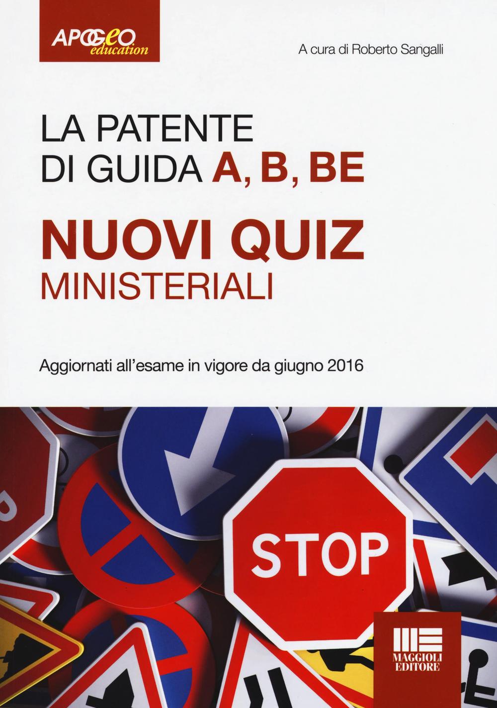 La patente di guida A, B, BE. Nuovi quiz ministeriali