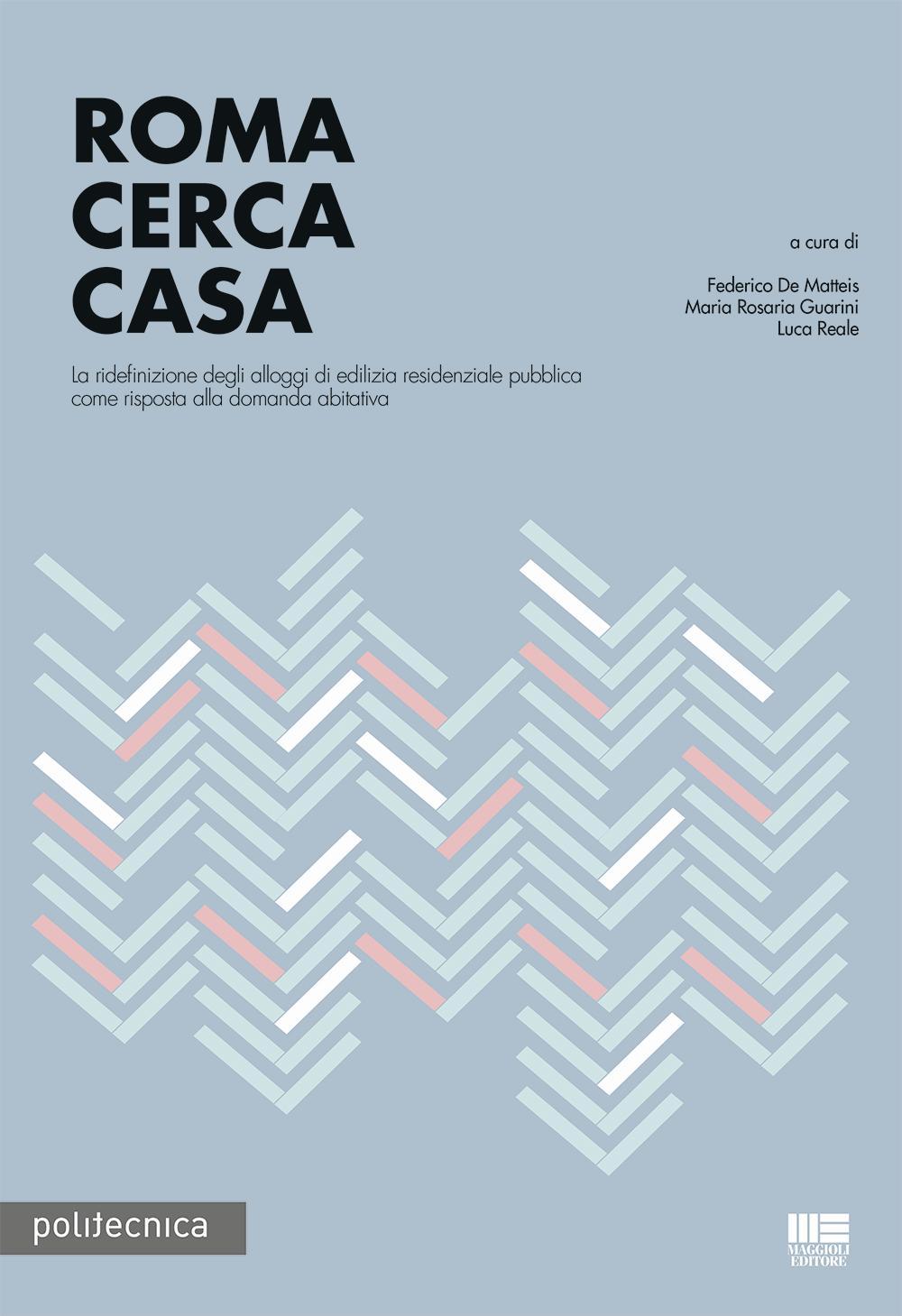 Roma cerca casa. La ridefinizione degli alloggi di edilizia residenziale pubblica come risposta alla domanda abitativa