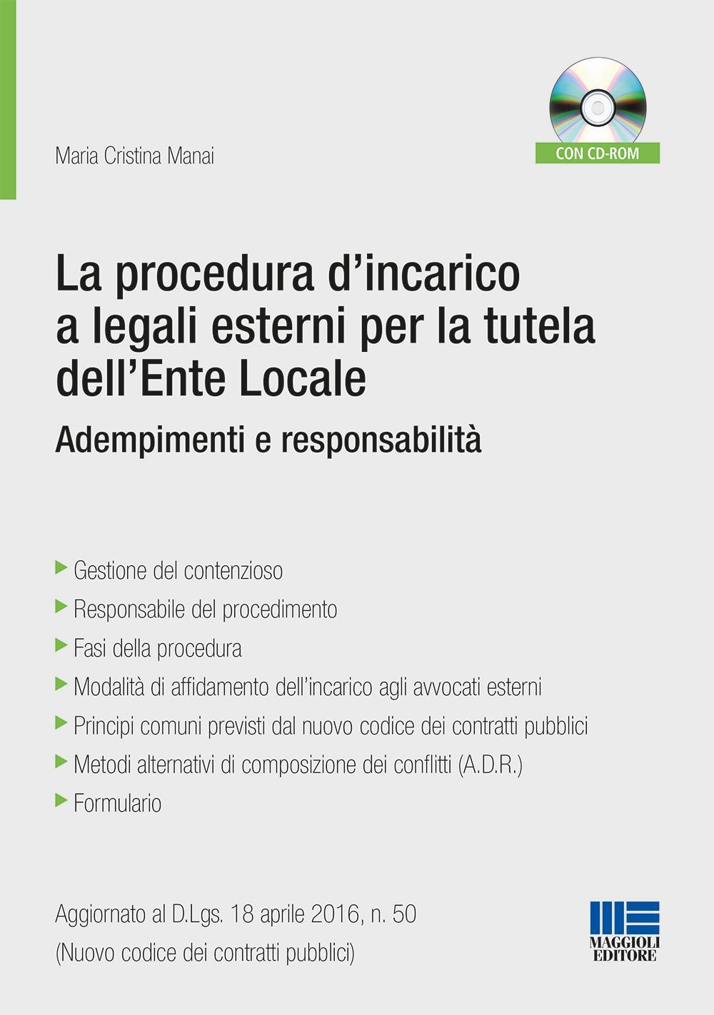 La procedura d'incarico a legali esterni per la tutela dell'ente locale. Adempimenti e responsabilità. Con CD-ROM
