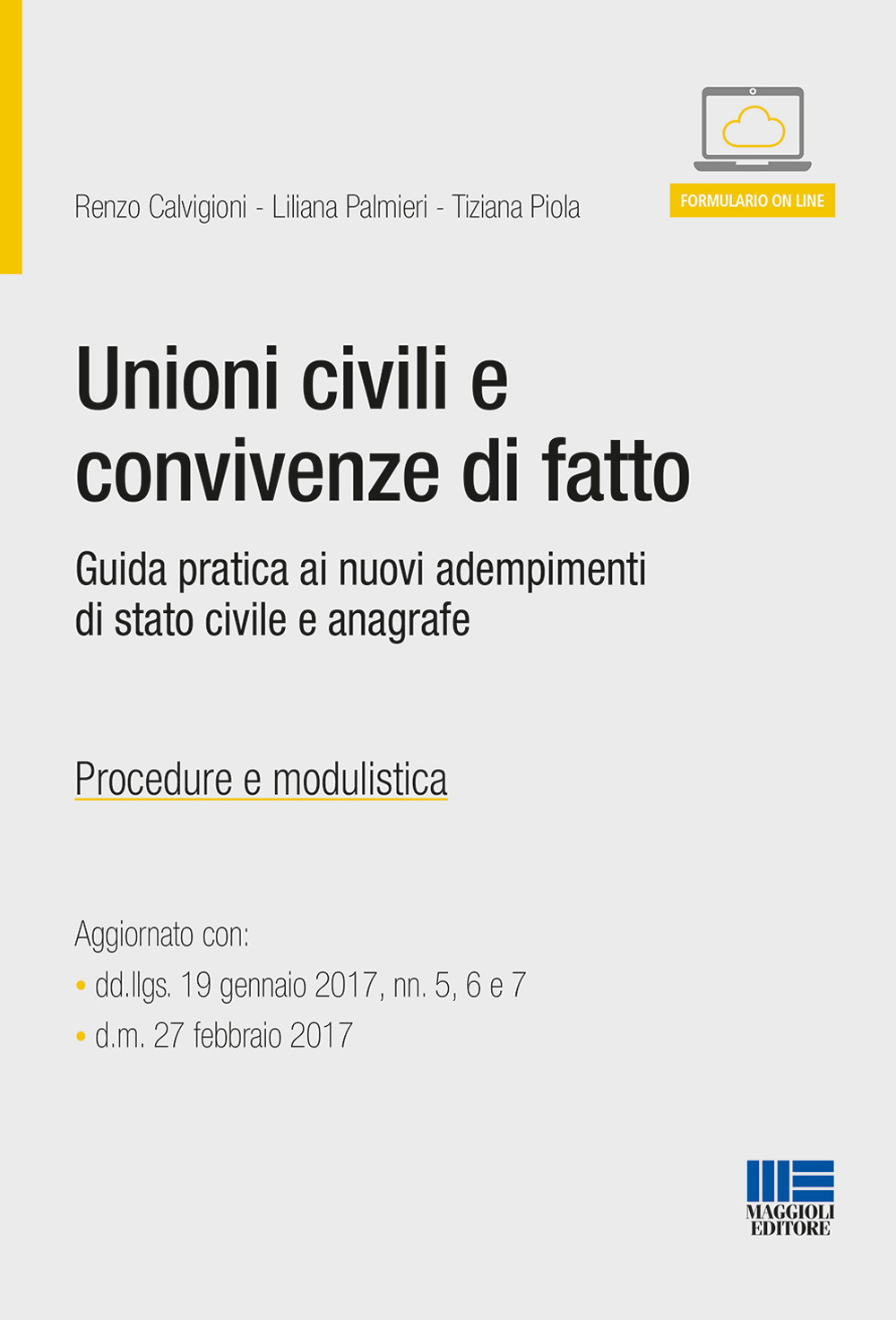 Unioni civili e convivenze di fatto. Guida pratica ai nuovi adempimenti di stato civile e anagrafe