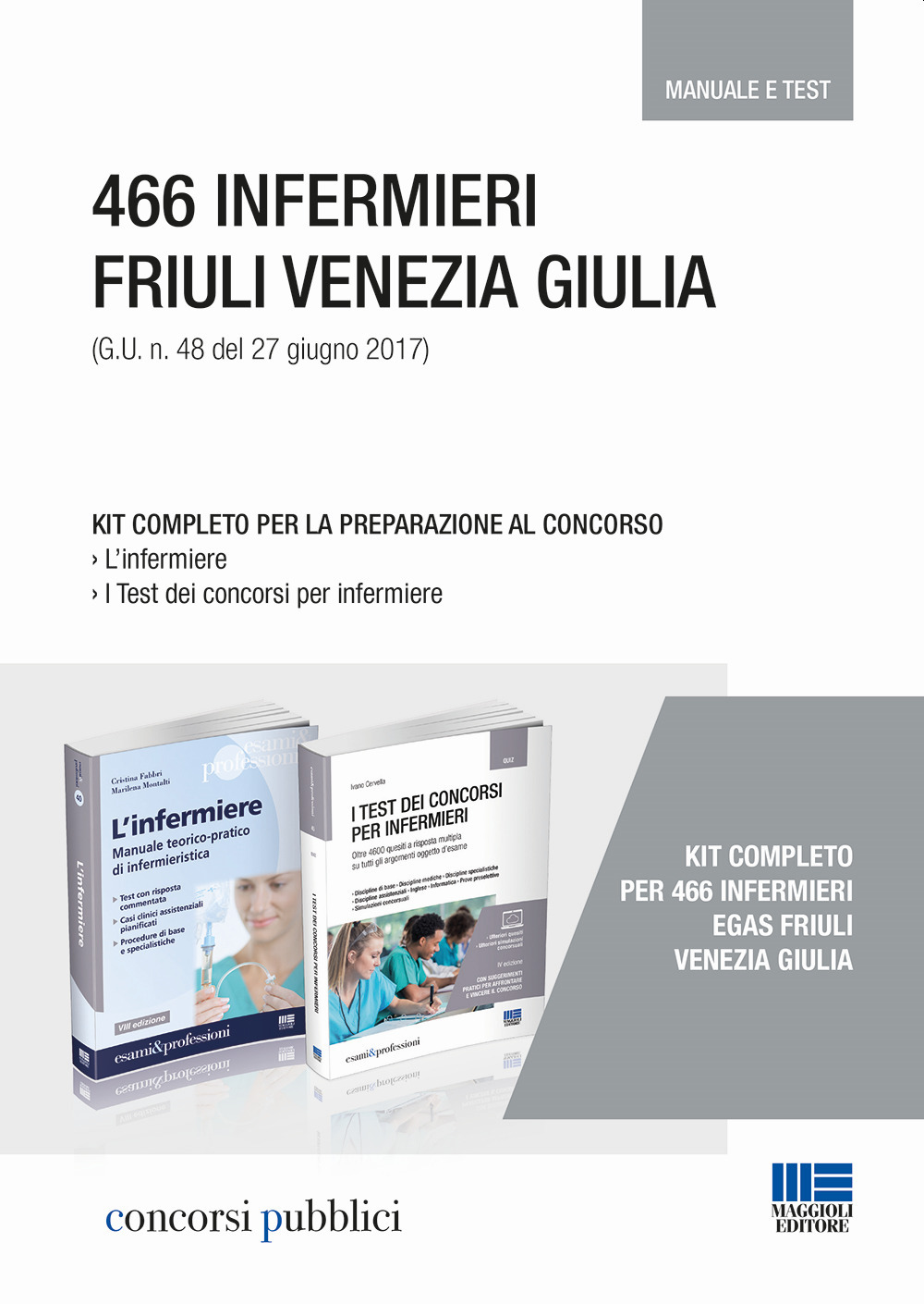 466 infermieri Friuli Venezia Giulia. Kit completo per la preparazione al concorso. Manuale e test