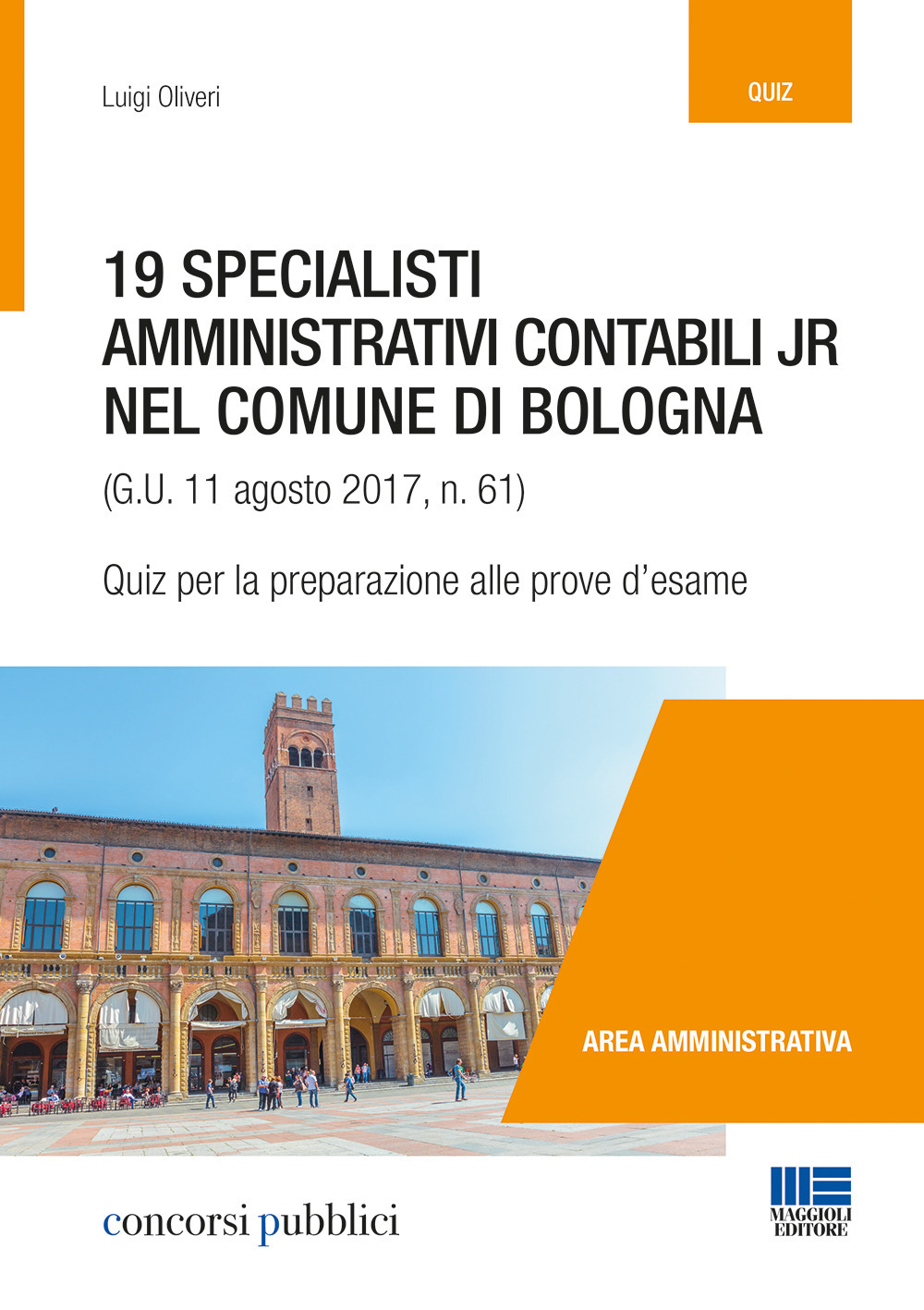 19 specialisti amministrativi contabili jr nel Comune di Bologna (G. U. 11 agosto 2017, n. 61). Quiz per la preparazione alle prove d'esame