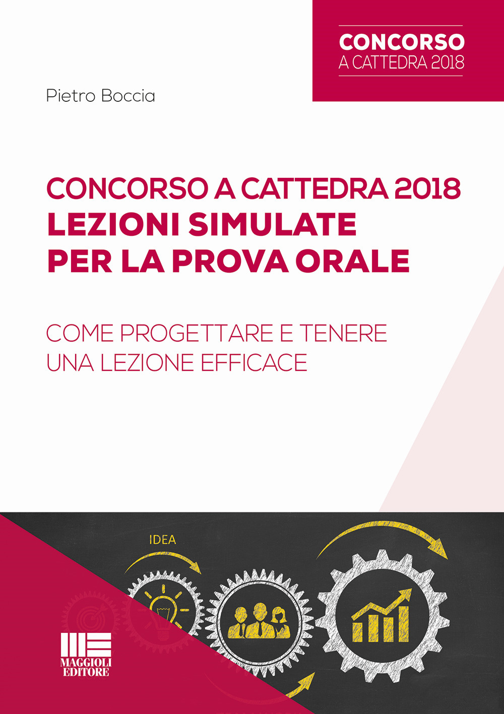 Concorso a cattedra 2018. Lezioni simulate per la prova orale. Come progettare e tenere una lezione efficace