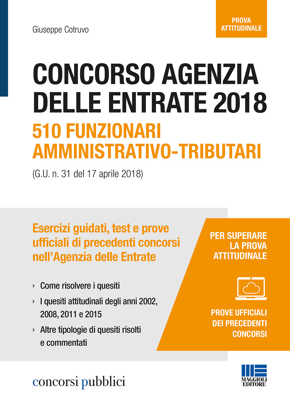 Concorso Agenzia delle Entrate 2018. 510 funzionari amministrativo-tributari (G.U. n. 31 del 17 aprile 2018). Esercizi guidati, test e prove ufficiali di precedenti concorsi nell'Agenzia delle Entrate