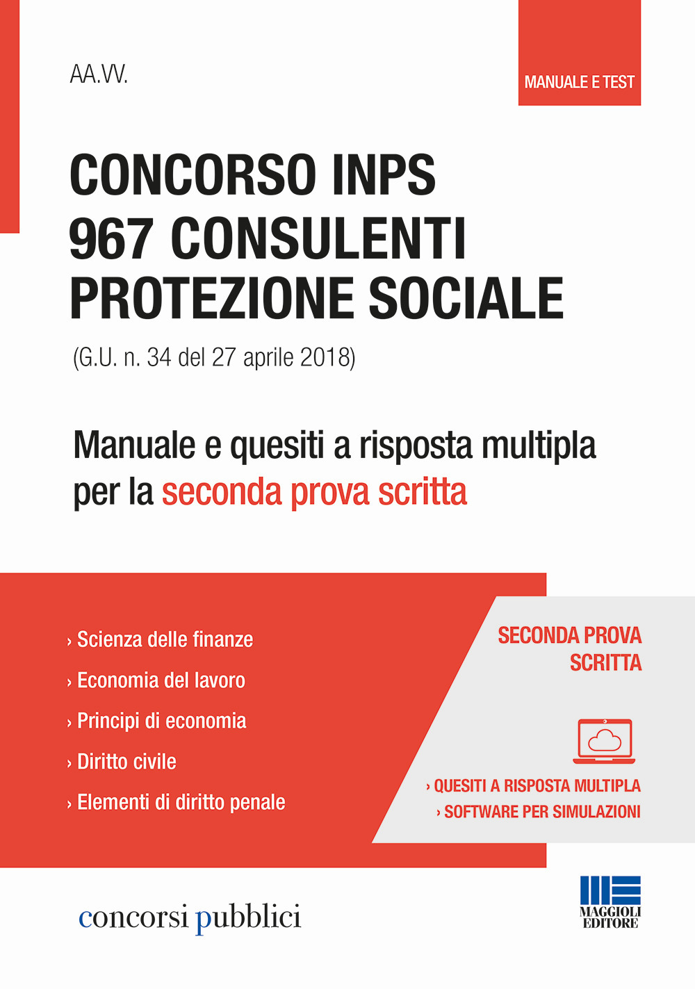 Concorso INPS. 967 consulenti protezione sociale (G.U. n. 34 del 27 aprile 2018). Manuale e quesiti a risposta multipla per la seconda prova scritta