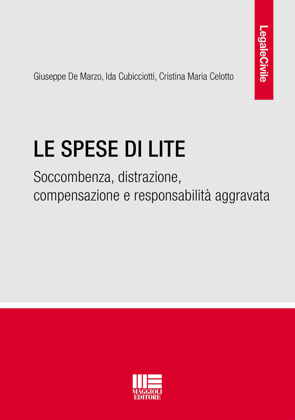 Le spese di lite. Soccombenza, distrazione, compensazione e responsabilità aggravata