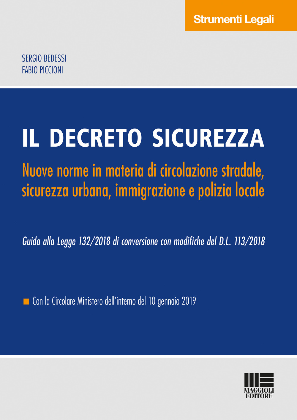 Il decreto sicurezza. Nuove norme in materia di circolazione stradale, sicurezza urbana, immigrazione e polizia locale