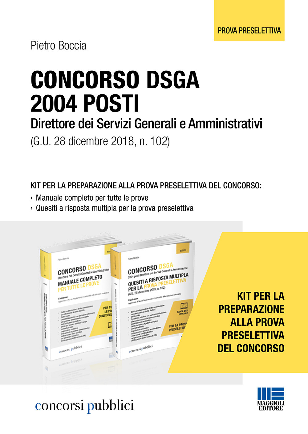 Concorso DSGA 2004 posti. Kit per la preparazione alla prova preselettiva del concorso: Manuale completo per tutte le prove-Quesiti a risposta multipla per la prova preselettiva