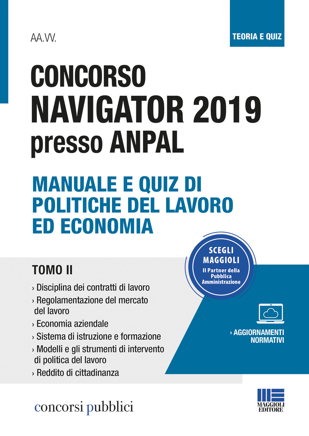 Concorso Navigator 2019 presso ANPAL. Vol. 2: Manuale e quiz di politiche del lavoro ed economia