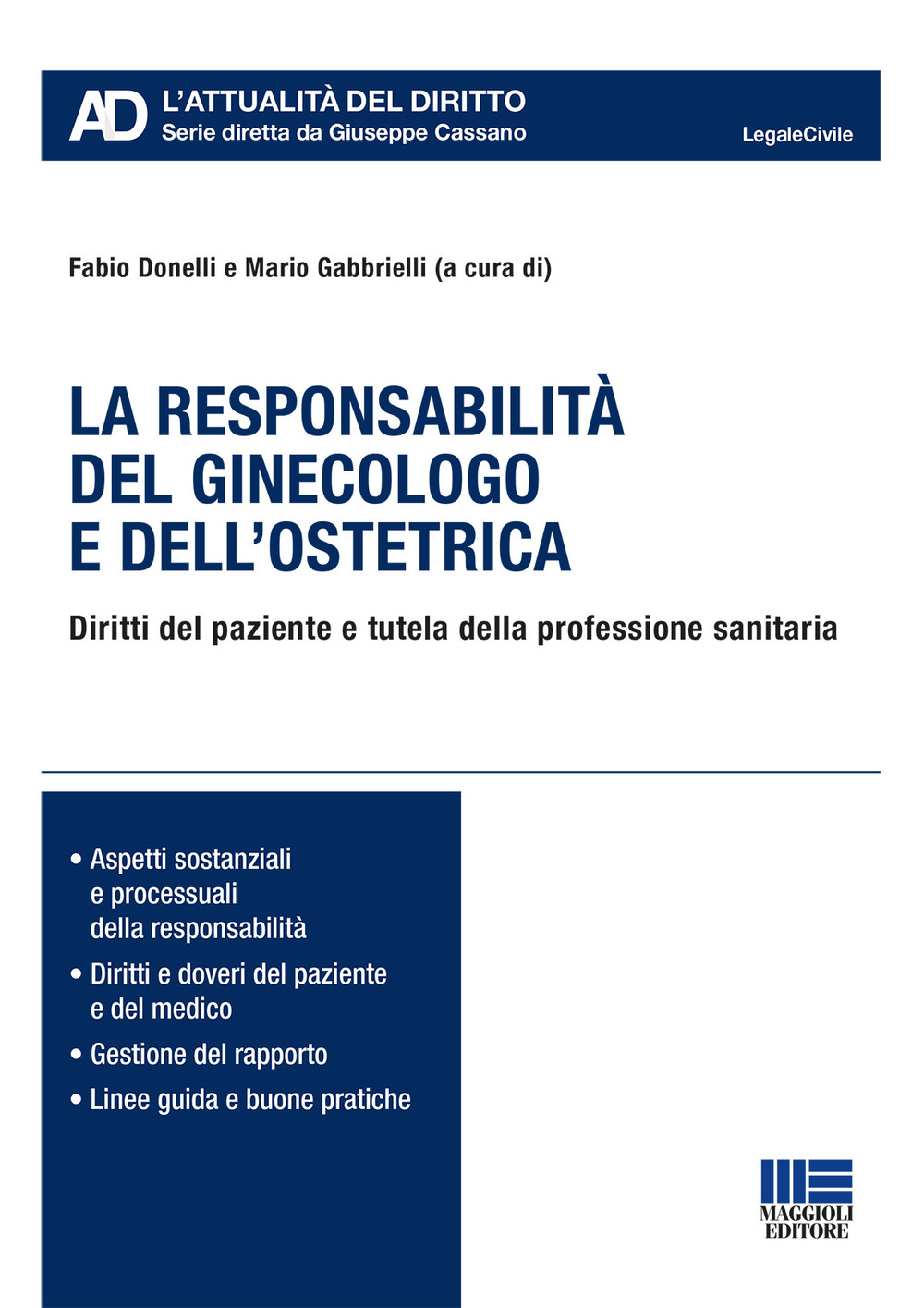 La responsabilità del ginecologo e dell'ostetrica. Diritti del paziente e tutela della professione sanitaria