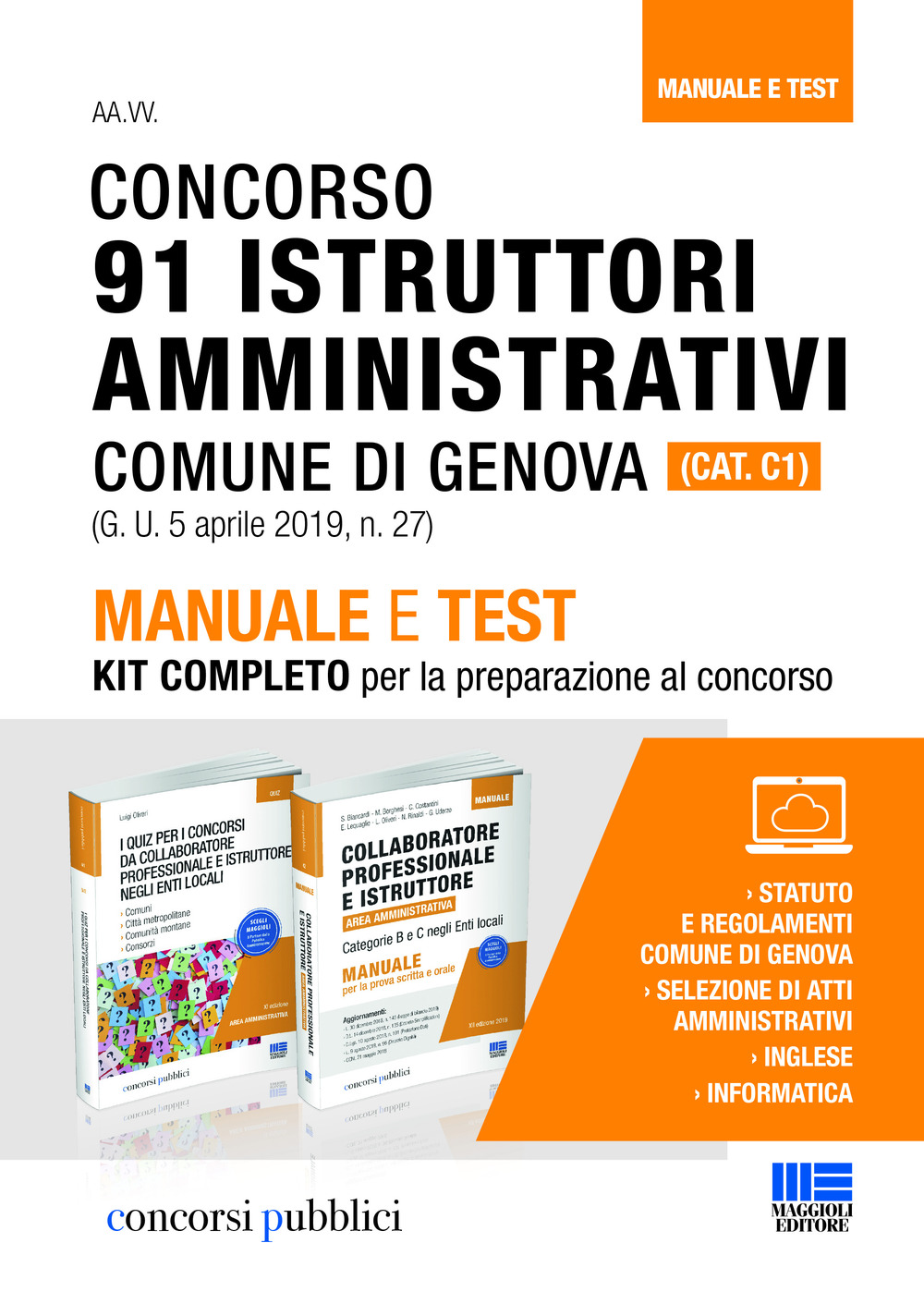 Concorso 91 istruttori amministrativi Comune di Genova (Cat. C1). Manuale e test. Kit completo per la preparazione al concorso