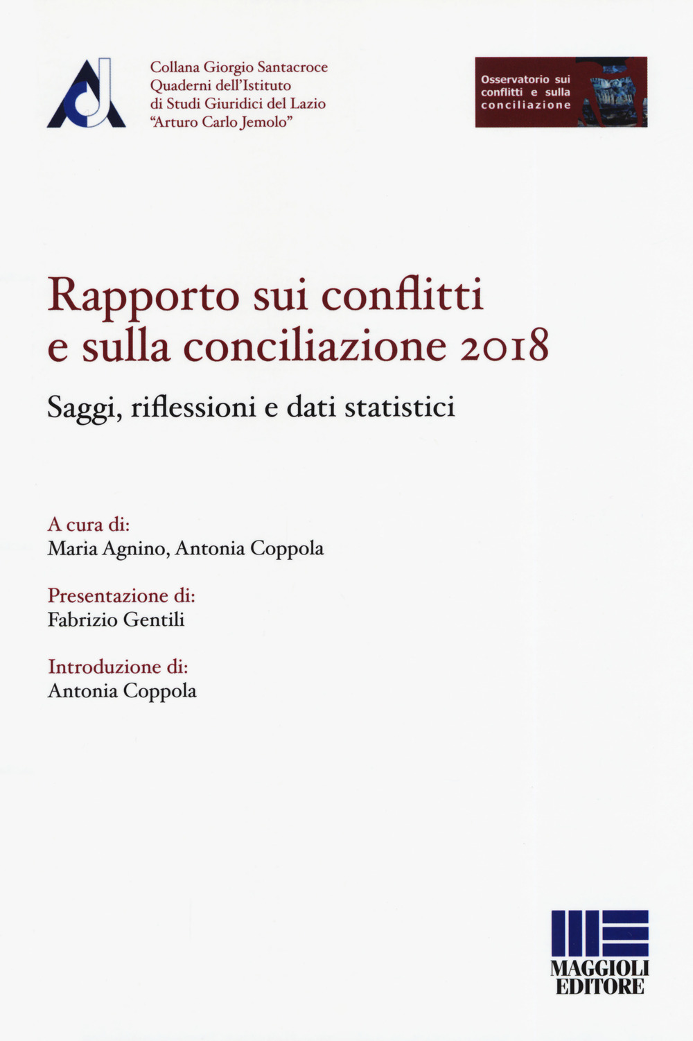 Rapporto sui conflitti e sulla conciliazione 2018. Saggi, riflessioni e dati statistici