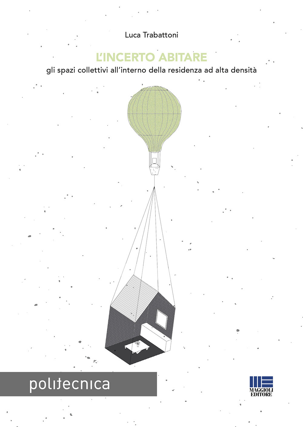 L'incerto abitare. Gli spazi collettivi all'interno della residenza ad alta densità