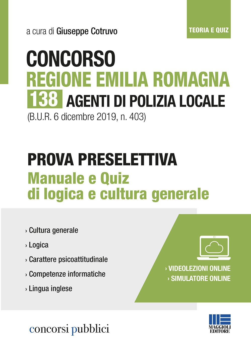 Concorso Regione Emilia Romagna. 138 agenti di polizia locale. Prova preselettiva. Manuale e quiz di logica e cultura generale. Con Contenuto digitale per accesso online