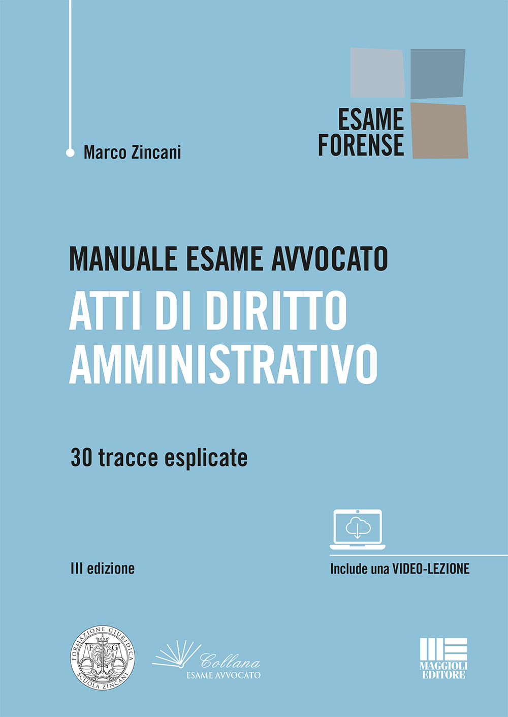 Manuale esame avvocato. Atti di diritto amministrativo. 30 tracce esplicate