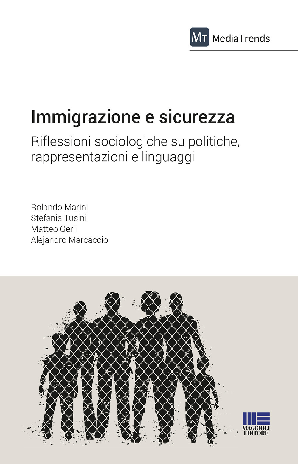 Immigrazione e sicurezza. Riflessioni sociologiche su politiche, rappresentazioni e linguaggi