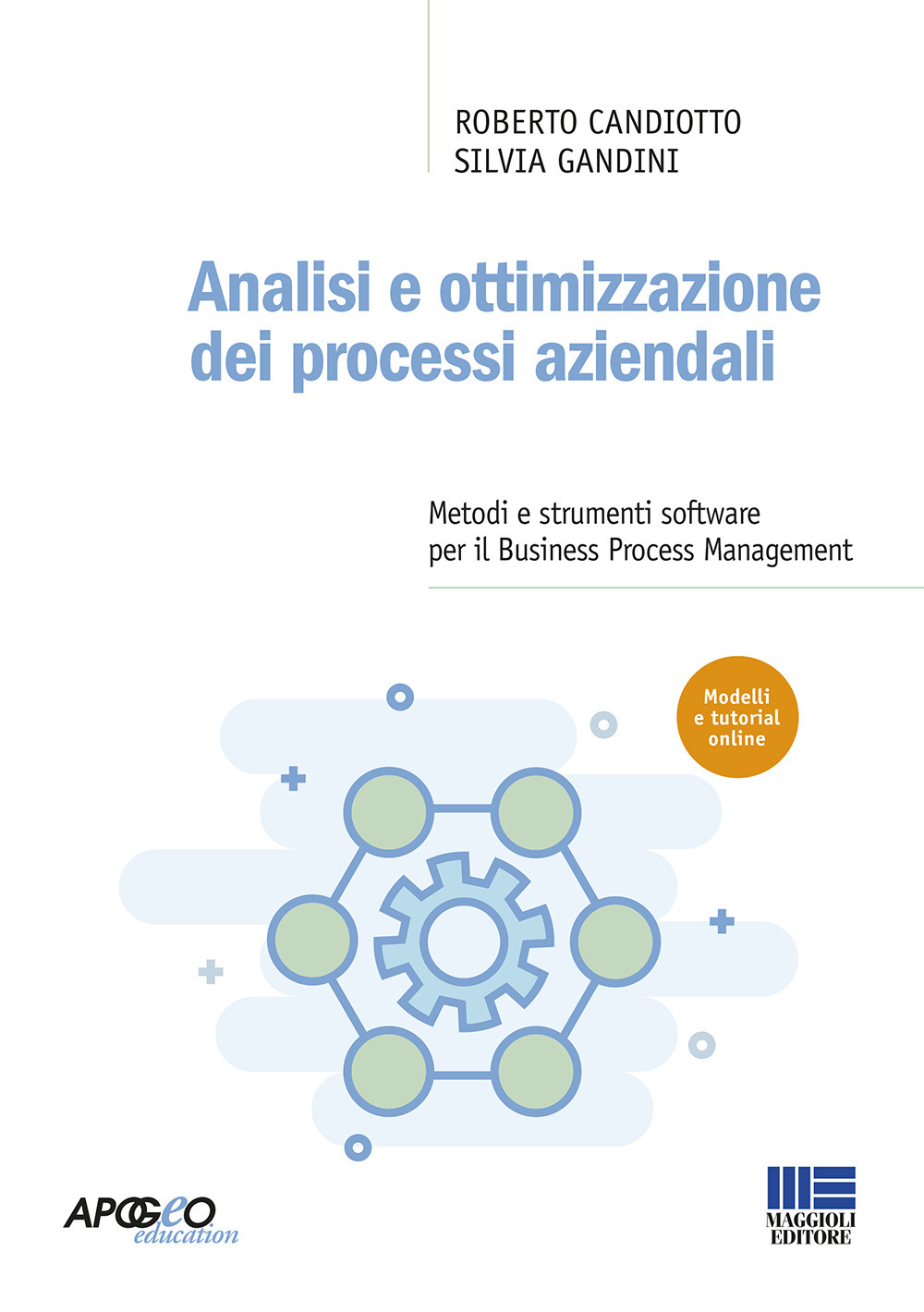 Analisi e ottimizzazione dei processi aziendali. Metodi e strumenti software per il Business Process Management