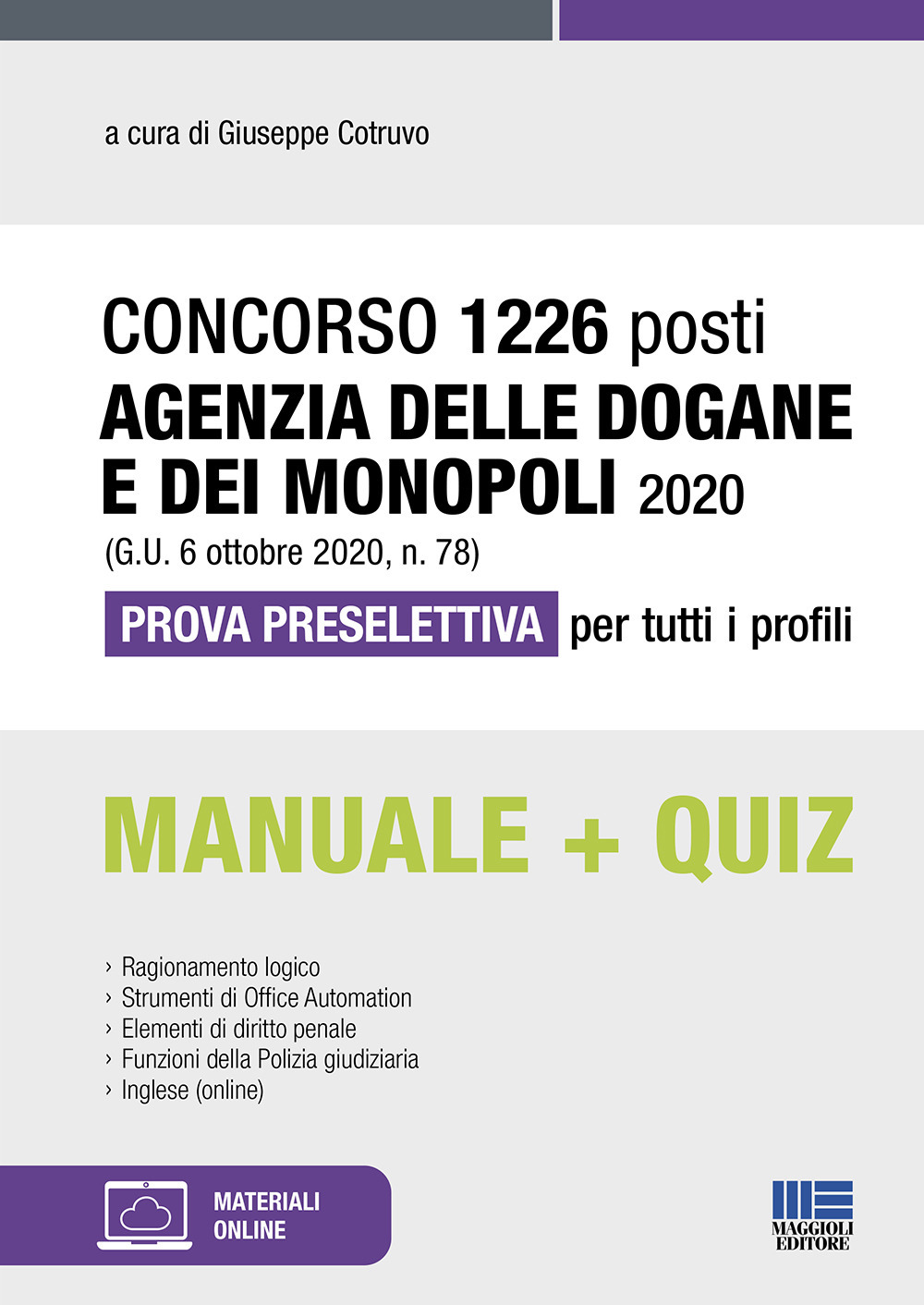 Concorso 1226 posti Agenzia delle Dogane e dei Monopoli 2020 (G.U. 6 ottobre 2020, n. 78). Prova preselettiva per tutti i profili. Con Contenuto digitale per accesso online