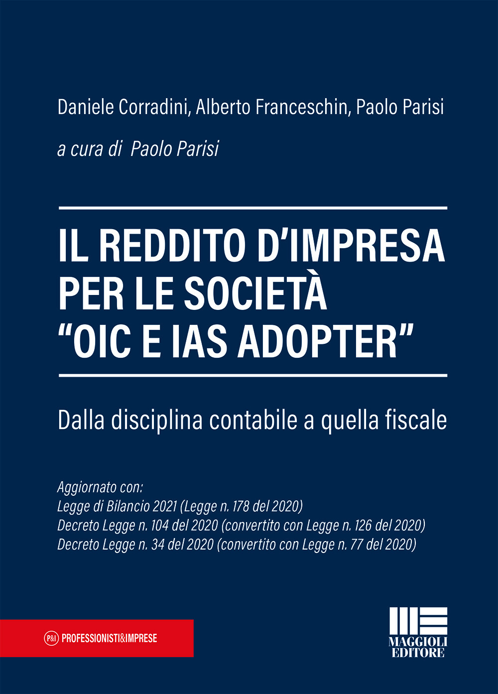 Il reddito d'impresa per le società «OIC e IAS ADOPTER». Dalla disciplina contabile a quella fiscale