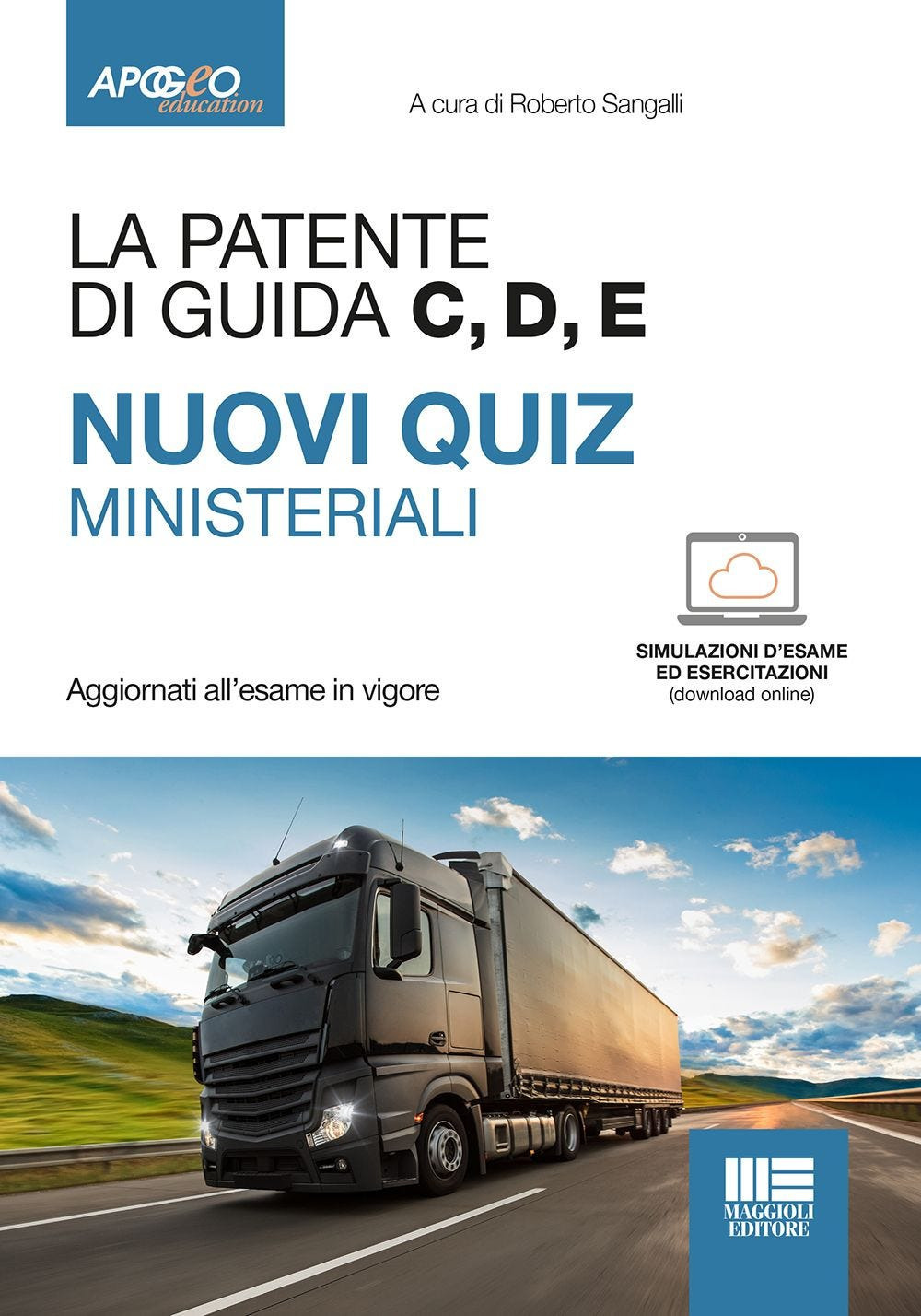 La patente di guida C, D, E. Nuovi quiz ministeriali. Con esercitazioni. Con simulazioni d'esame