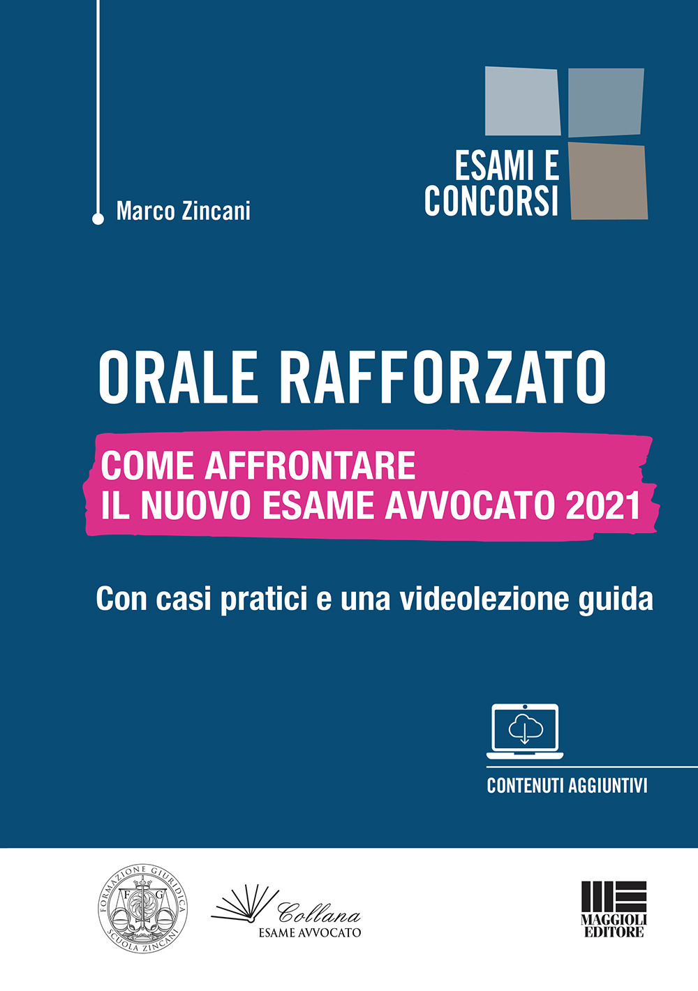 Orale rafforzato. Come affrontare il nuovo esame avvocato 2021. Con casi pratici e una videolezione guida. Con espansione online