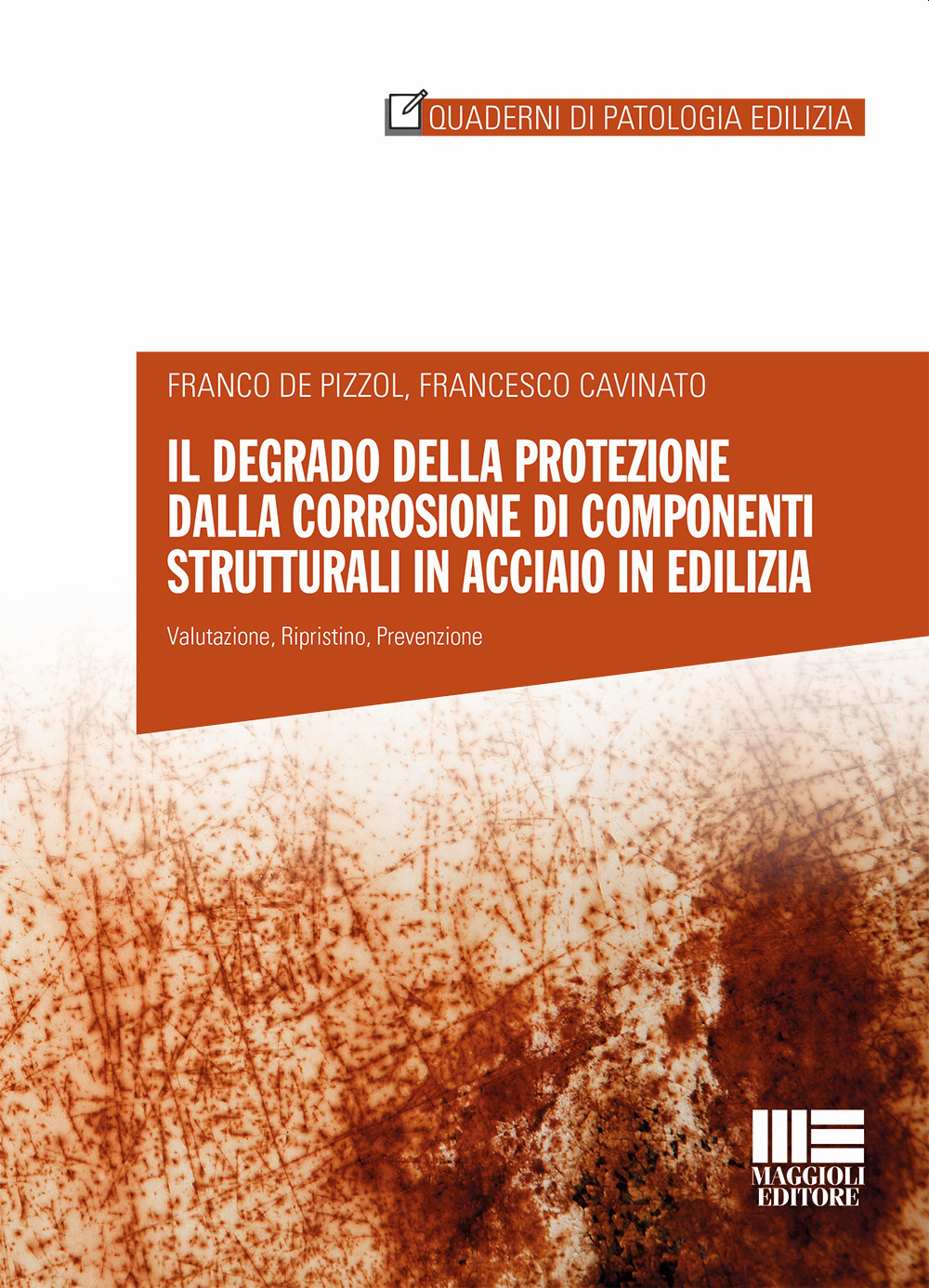 Il degrado della protezione dalla corrosione di componenti strutturali in acciaio in edilizia