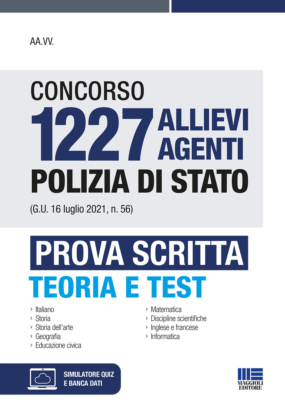 Concorso 1227 allievi agenti Polizia di Stato (G.U. 16 luglio 2021, n. 56). Prova scritta. Con software di simulazione