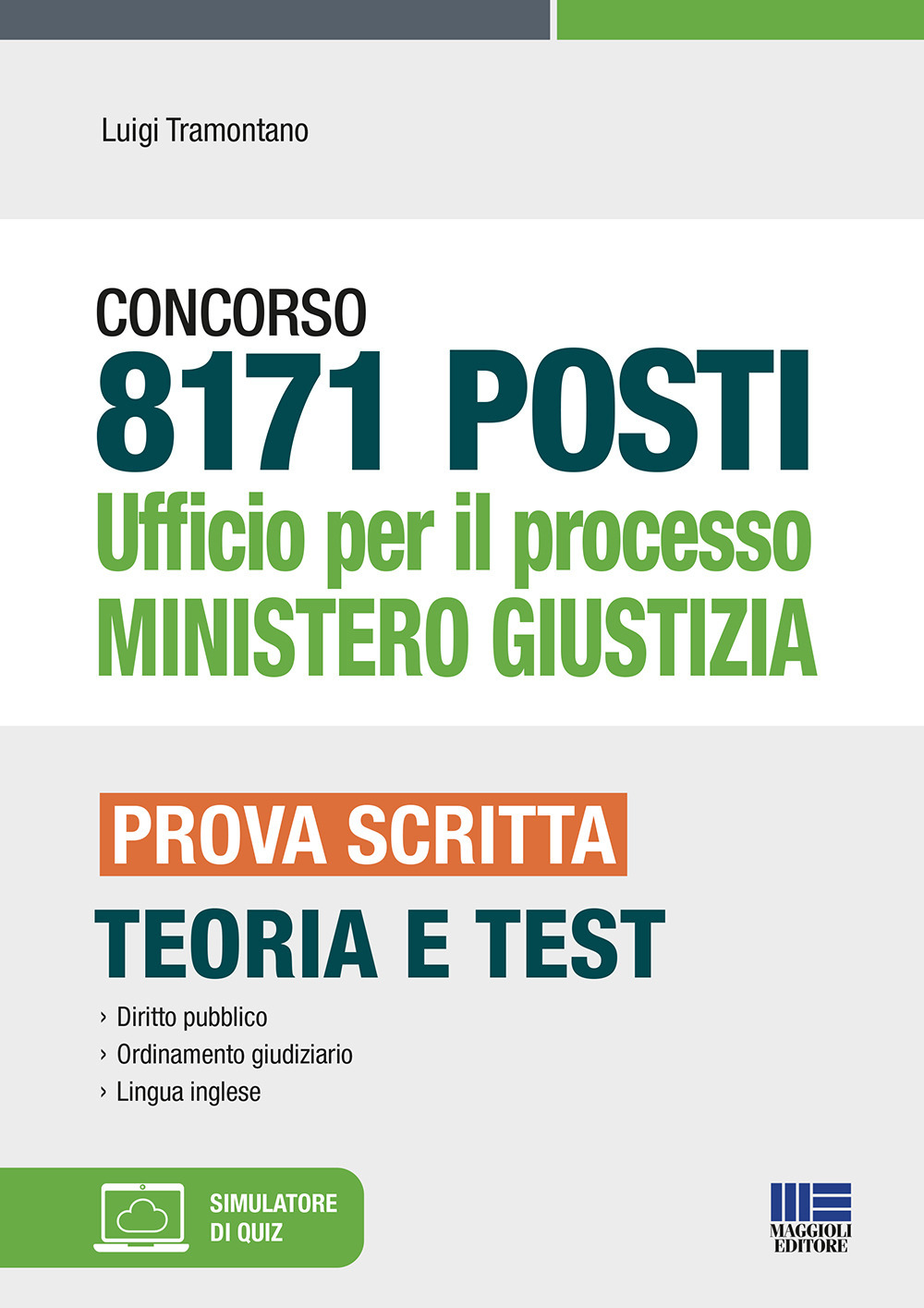 Concorso 8171 posti Ufficio per il processo Ministero Giustizia. Prova scritta. Teoria e test. Con aggiornamento online. Con software di simulazione