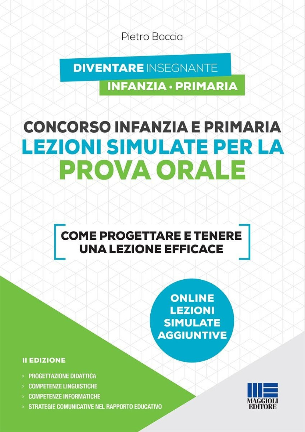 Concorso infanzia e primaria. Lezioni simulate per la prova orale. Come progettare e tenere una lezione efficace. Con espansione online