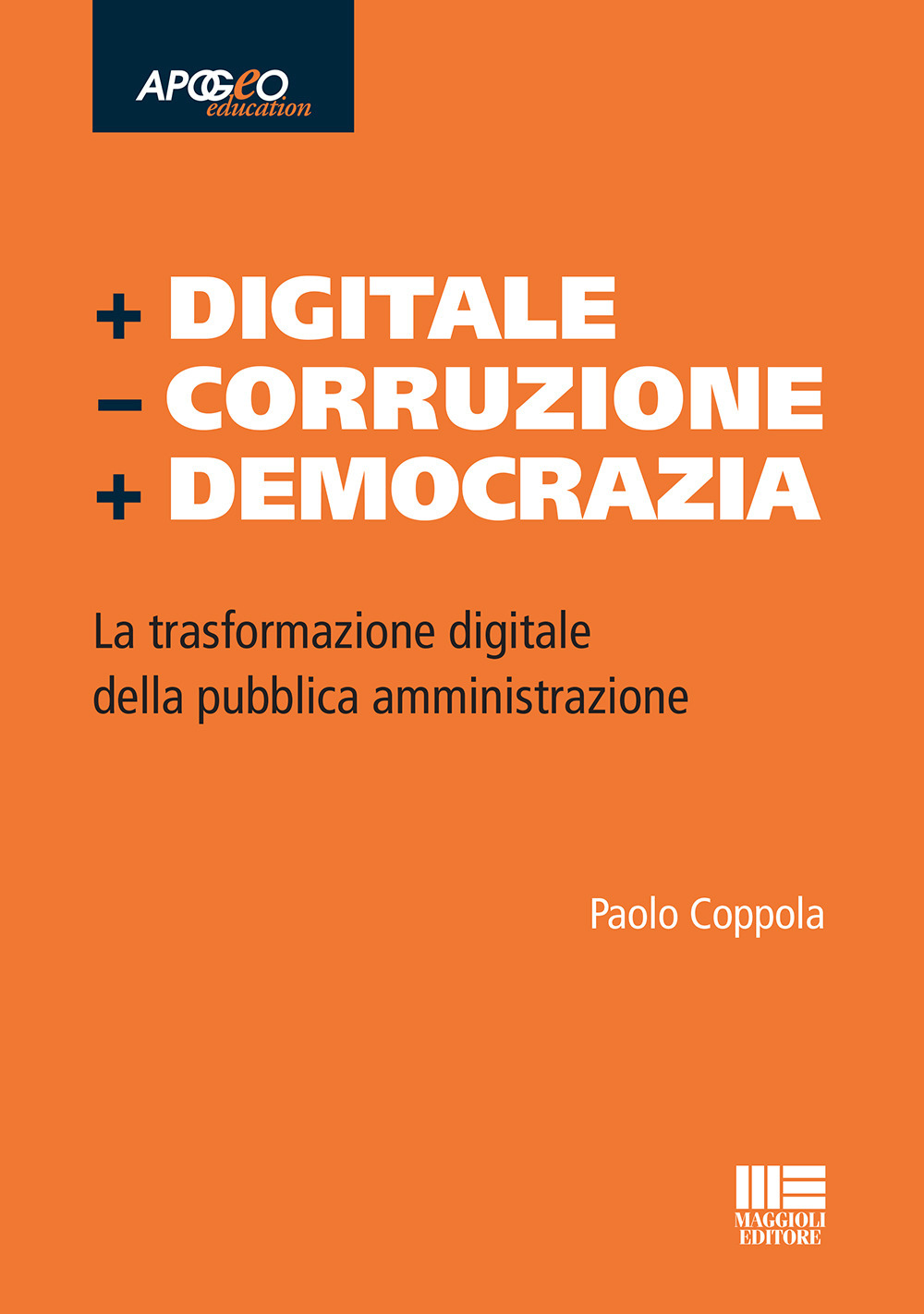 + Digitale - Corruzione + Democrazia. La trasformazione digitale della pubblica amministrazione