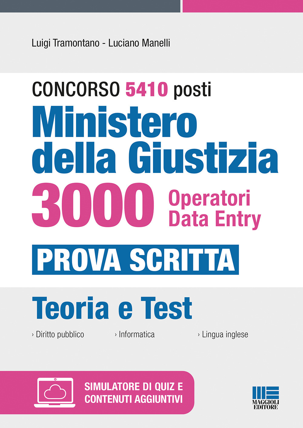 Concorso RIPAM 5410 posti Ministero della Giustizia. 3000 Operatori Data Entry. Manuale e quesiti per la prova scritta. Con espansione online. Con software di simulazione