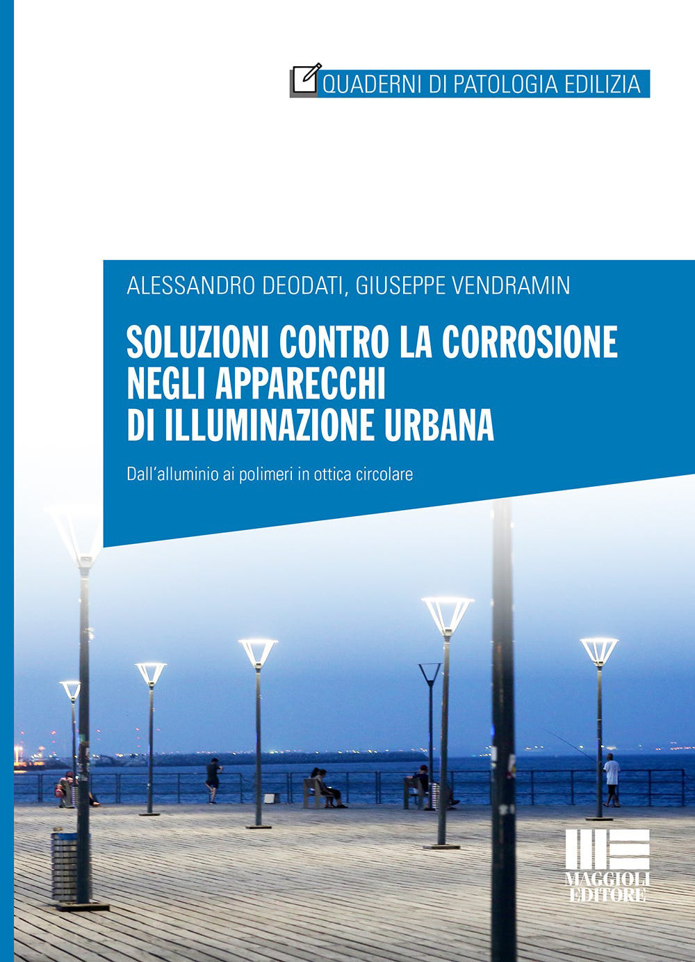 Soluzioni contro la corrosione negli apparecchi di illuminazione urbana. Dall'alluminio ai polimeri in ottica circolare