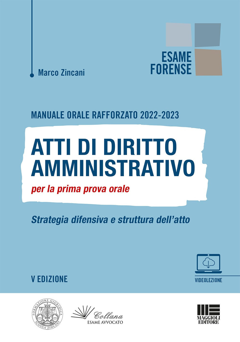 Manuale orale rafforzato 2022-2023. Atti di diritto amministrativo per la prima prova orale. Strategia difensiva e struttura dell'atto